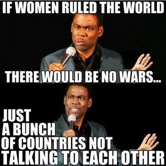 If_women_ruled_the_world_meme.jpg