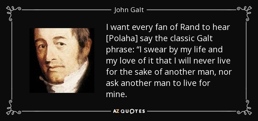 quote_i_want_every_fan_of_rand_to_hear_polaha_say_the_classic_galt_phrase_i_swear_by_my_life_john_galt_107_10_91.jpg