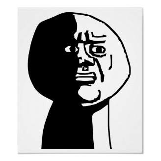 oh_god_why_guy_rage_face_meme_poster_rc383aa28a2e04ebb908b464c77ece243_a21y_328.jpg
