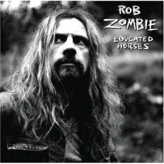 Rob_Zombie___Educated_Horses__2006_.jpg