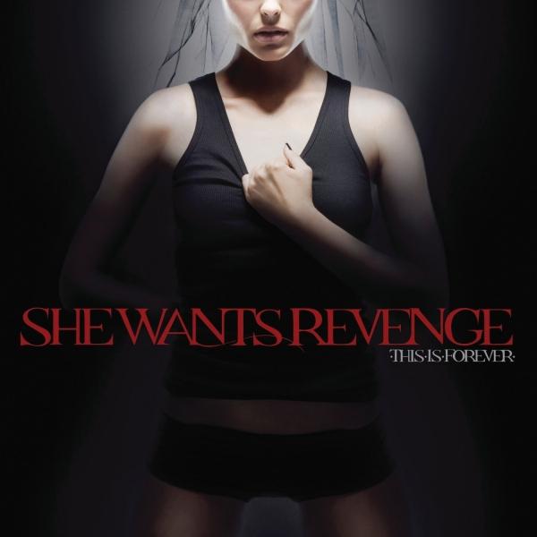 SheWantsRevenge_ThisIsForever1111.JPG