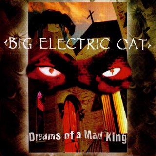Big_Electric_Cat___Dreams_Of_A_Mad_King___front.jpg