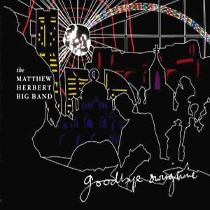 Matthew_20Herbert_20Big_20Band_20__20Goodbye__20Swingtime.jpg