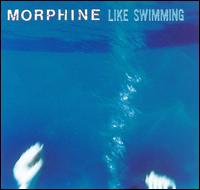 Morphine___Like_Swimming.jpg