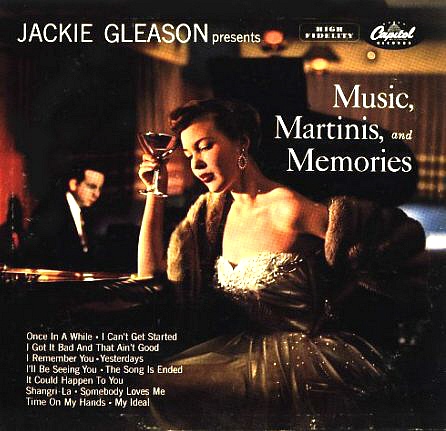 Jackie_Gleason___Music__Martinis_And_Memories.jpg