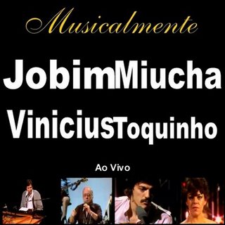 Antonio_Carlos_Jobim__Vinicius_de_Moraes__Toquinho_e_Miucha___Musicalmente__1979_.jpg