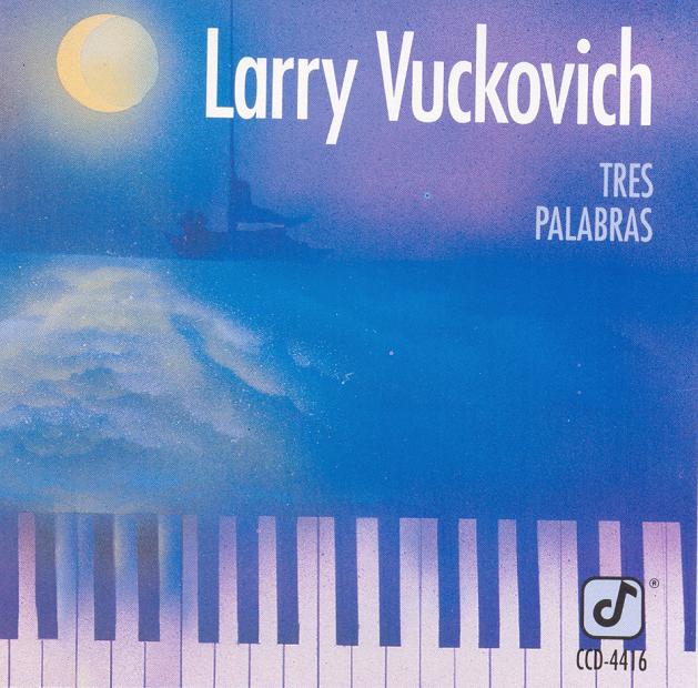 Copy_of_Larry_Vuckovich___Tres_Palabras.jpg