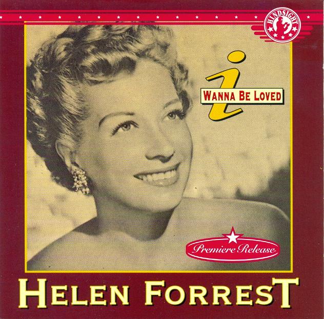 Copy_of_Helen_Forrest___I_Wanna_Be_Loved.jpg