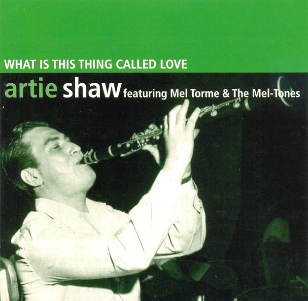 Copy_of_Artie_Shaw___What_Is_This_Thing_Called_Love.jpg