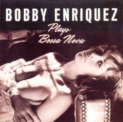 Bobby_Enriquez___Plays_Bossa_Nova.jpg