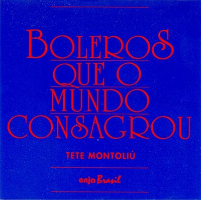 Tete_Montoli_C3_BA___Boleros_Que_O_Mundo_Consagrou.jpg