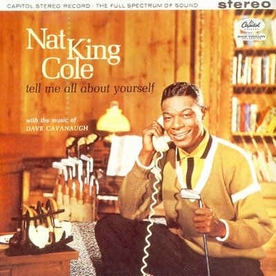 Nat_King_Cole___Tell_Me_All_About_Yourself.jpg