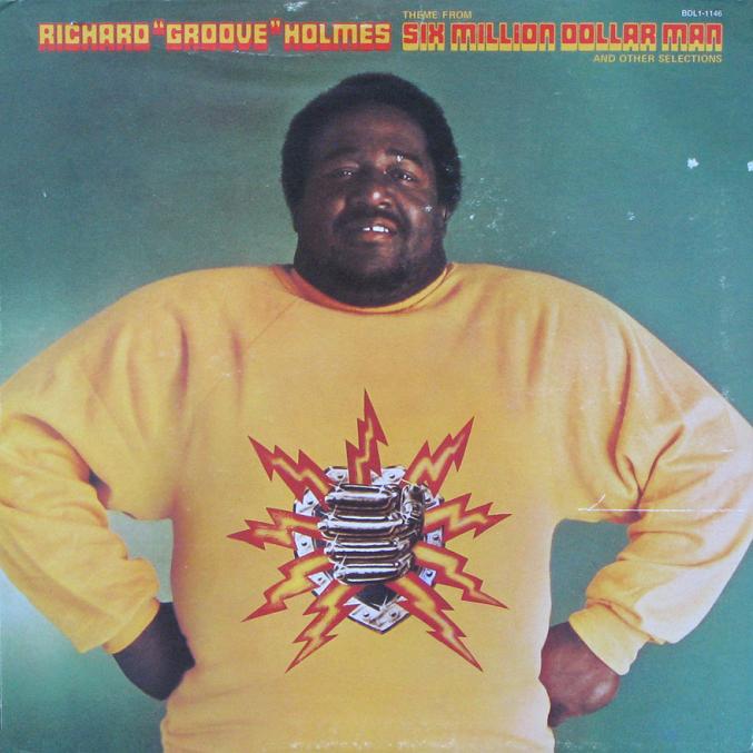 Copy_of_Richard_____Groove_____Holmes___Six_Million_Dollar_Man.jpg