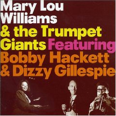 Mary_Lou_Williams___The_Trumpet_Giants_Featuring_Bobby_Hackett___Dizzy_Gillespie.jpg