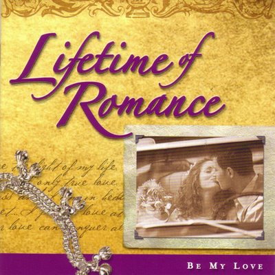 Lifetime_Of_Romance___Be_My_Love___front.jpg