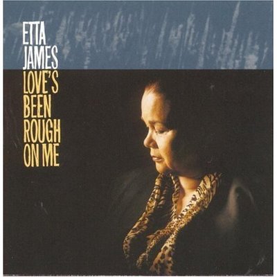 EttaJames_LoveSBeenRoughOnMe.jpg