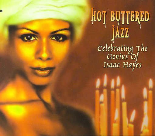 VA___Hot_Buttered_Jazz___Celebrating_the_Genius_of_Isaac_Hayes__2009_.jpg