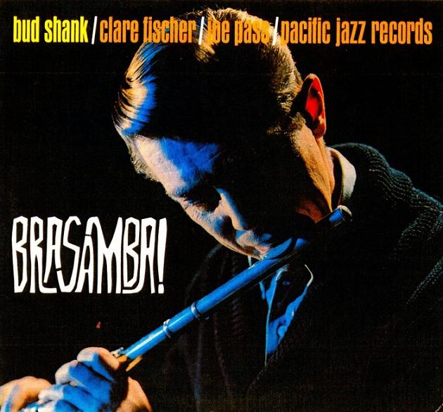 Bud_Shank_Clare_Fischer_Joe_Pass___Brasamba__1963_.jpg