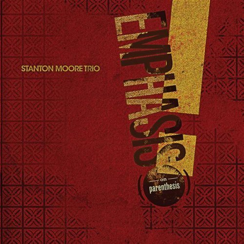 Stanton_Moore_Trio___Emphasis__On_Parenthesis___2008.jpg