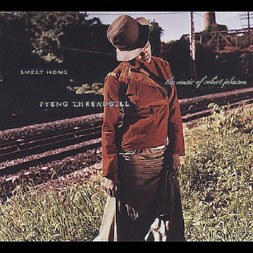 Copy_of_Pyeng_Threadgill___Sweet_Home_The_Music_Of_Robert_Johnson___2004.jpg