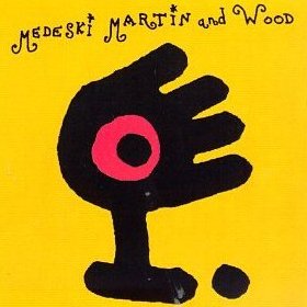 albumcoverMedeskiMartinAndWood_FridayAfternoonInTheUniverse.jpg