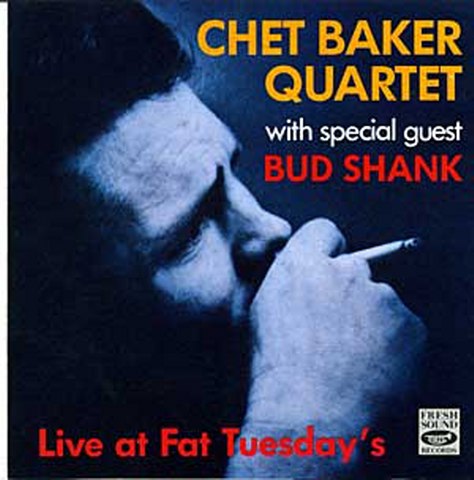 ChetBaker_LiveFatTuesday__474x480.jpg
