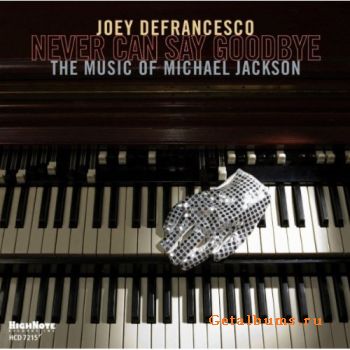 1290609106_joey_defrancesco_never_can_say_goodbye_the_music_of_michael_jackson_2010.jpg