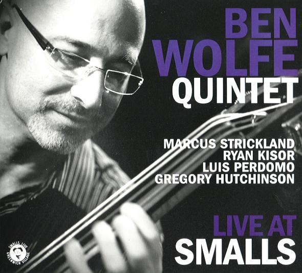 Copy_of_00_ben_wolfe_quintet__live_at_smalls_cd_2010_front_jazzman.jpg