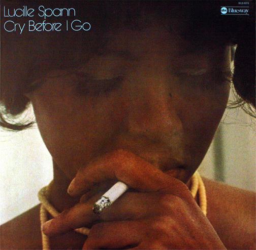 Copy_of_Lucille_Spann___Cry_Before_I_Go___Front.jpg