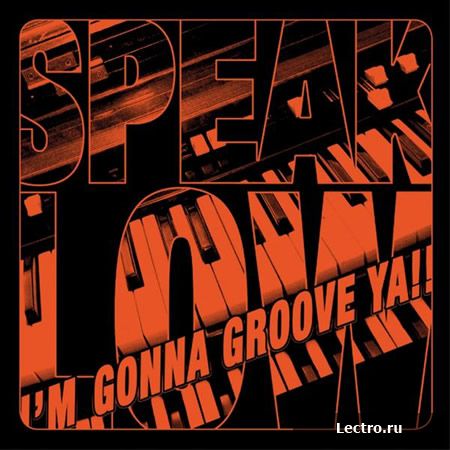 1271155812_speak_low_im_gonna_groove_ya_2006.jpg