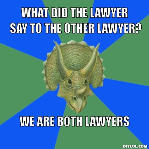 anti_joke_triceratops_meme_generator_what_did_the_lawyer_say_to_the_other_lawyer_we_are_both_lawyers_192243_1_.jpg