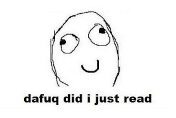 dafuq_did_i_just_read_meme.jpg