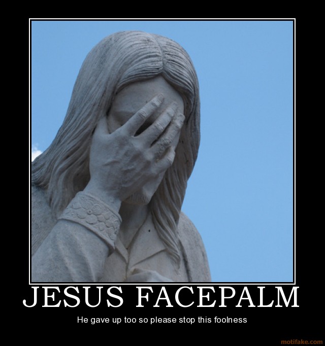 jesus_facepalm_facepalm_jesus_epic_demotivational_poster_1218659828.jpg