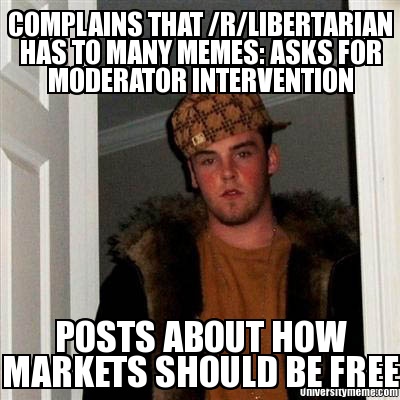 4861_8993_scumbag_steve_complains_that_rlibertarian_has_to_many_memes_asks_for_moderator_intervention.jpg