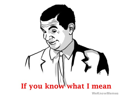 If_you_know_what_i_mean.png