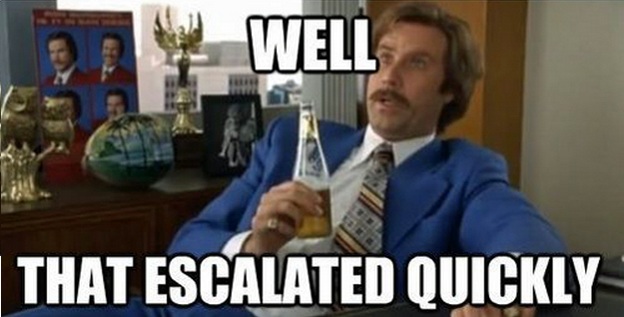 Anchorman_well_that_escalated_quickly.jpg
