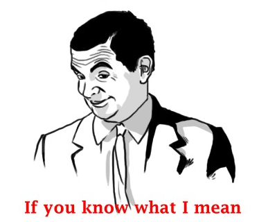 if_you_know_what_i_mean.png