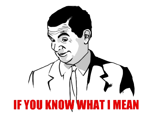 If_You_Know_What_I_Mean_PNG_Image.png
