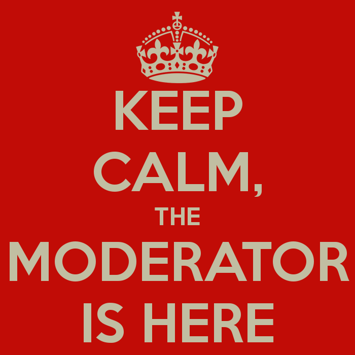 keep_calm_the_moderator_is_here.png