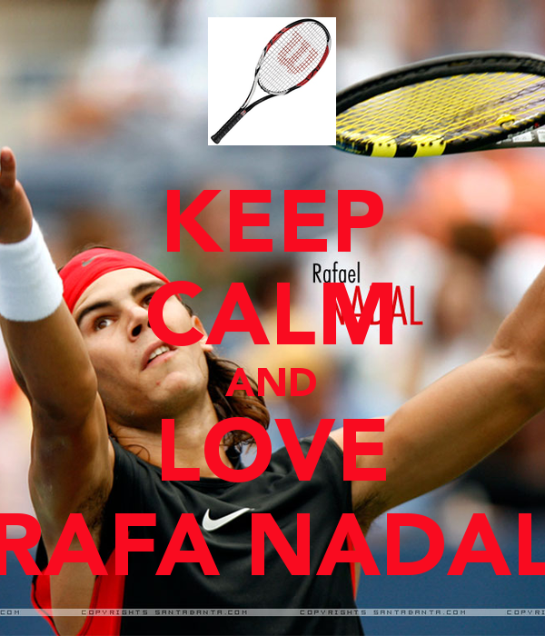 keep_calm_and_love_rafa_nadal_4.jpg.png