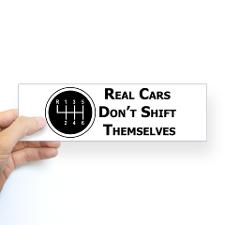 real_cars_dont_shift_themselves_wht_bumper_sticker.jpg