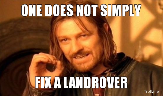 one_does_not_simply_fix_a_landrover.jpg