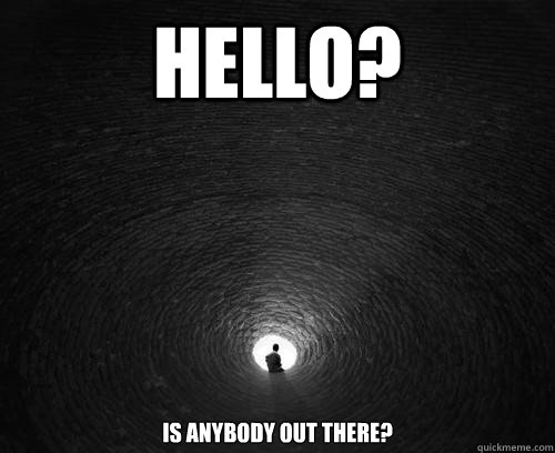 hello_is_there_anybody_out_there.jpg