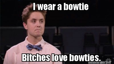 I_Wear_a_Bowtie__Bitches_Love_Bowties.jpg