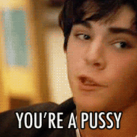 3_youre_a_pussy.gif_c200.gif