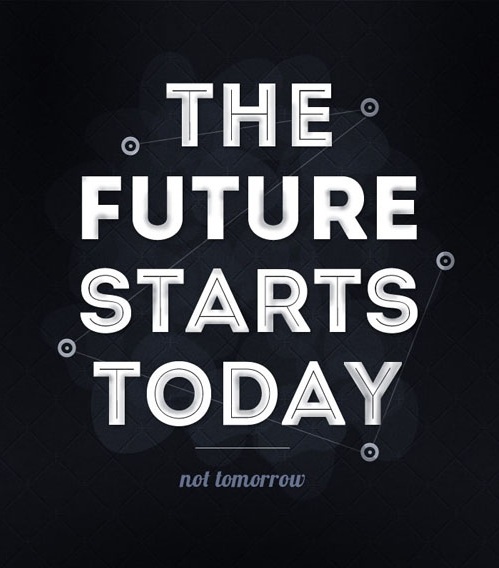 the_future_starts_today_life_quotes_sayings_pictures.jpg